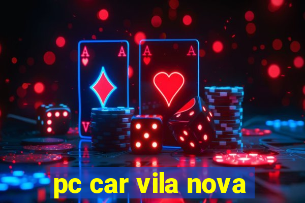 pc car vila nova